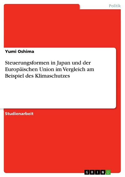 Steuerungsformen in Japan und der Europäischen Union im Vergleich am Beispiel des Klimaschutzes