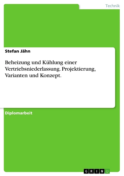 Beheizung und Kühlung einer Vertriebsniederlassung. Projektierung, Varianten und Konzept.