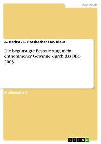 Die begünstigte Besteuerung nicht entnommener Gewinne durch das BBG 2003