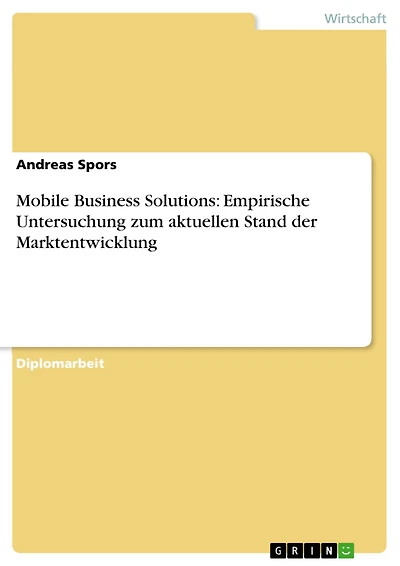 Mobile Business Solutions: Empirische Untersuchung zum aktuellen Stand der Marktentwicklung