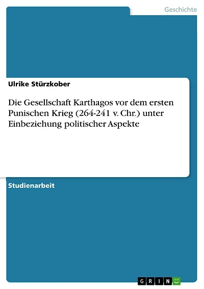 Die Gesellschaft Karthagos vor dem ersten Punischen Krieg (264-241 v. Chr.) unter Einbeziehung politischer Aspekte