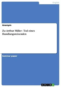 Zu: Arthur Miller - Tod eines Handlungsreisenden: Tod eines Handlungsreisenden