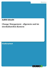 Change Management - allgemein und im interkulturellen Kontext: allgemein und im interkulturellen Kontext
