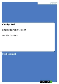 Speise für die Götter: Das Blut der Maya
