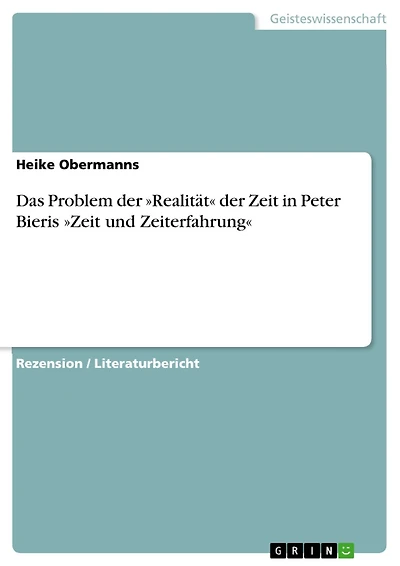 Das Problem der »Realität« der Zeit in Peter Bieris »Zeit und Zeiterfahrung«