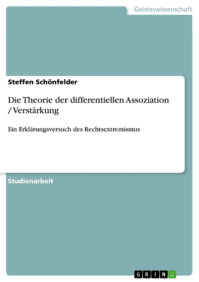 Die Theorie der differentiellen Assoziation / Verstärkung: Ein Erklärungsversuch des Rechtsextremismus