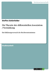 Die Theorie der differentiellen Assoziation / Verstärkung: Ein Erklärungsversuch des Rechtsextremismus
