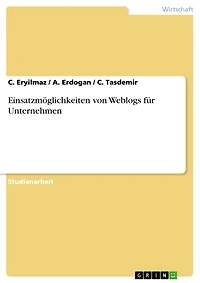 Einsatzmöglichkeiten von Weblogs für Unternehmen