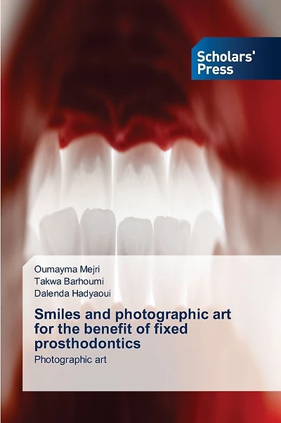 Smiles and photographic art for the benefit of fixed prosthodontics