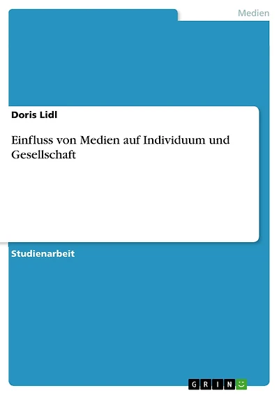 Einfluss von Medien auf Individuum und Gesellschaft