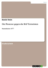Die Prozesse gegen die RAF Terroristen: Stammheim 1977