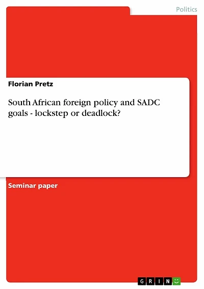 South African foreign policy and SADC goals - lockstep or deadlock?: lockstep or deadlock