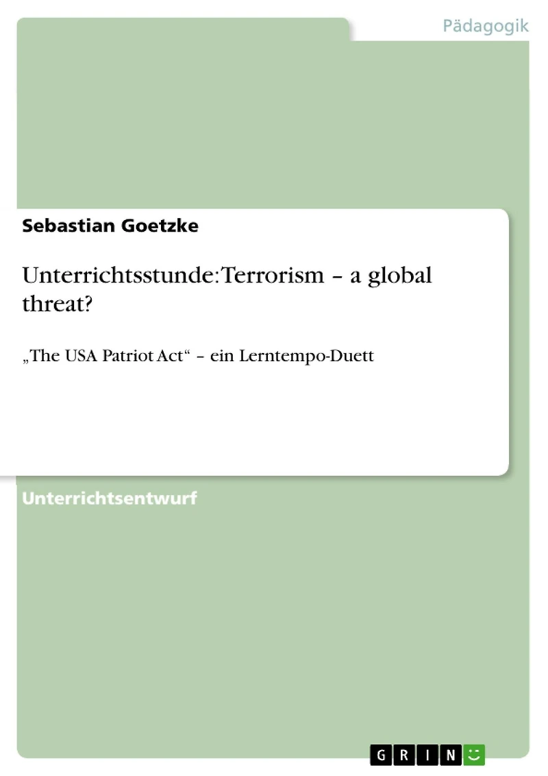 Unterrichtsstunde: Terrorism - a global threat?: "The USA Patriot Act" - ein Lerntempo-Duett