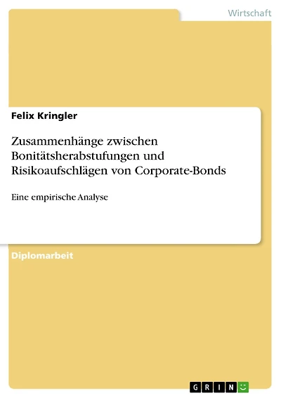 Zusammenhänge zwischen Bonitätsherabstufungen und Risikoaufschlägen von Corporate-Bonds: Eine empirische Analyse