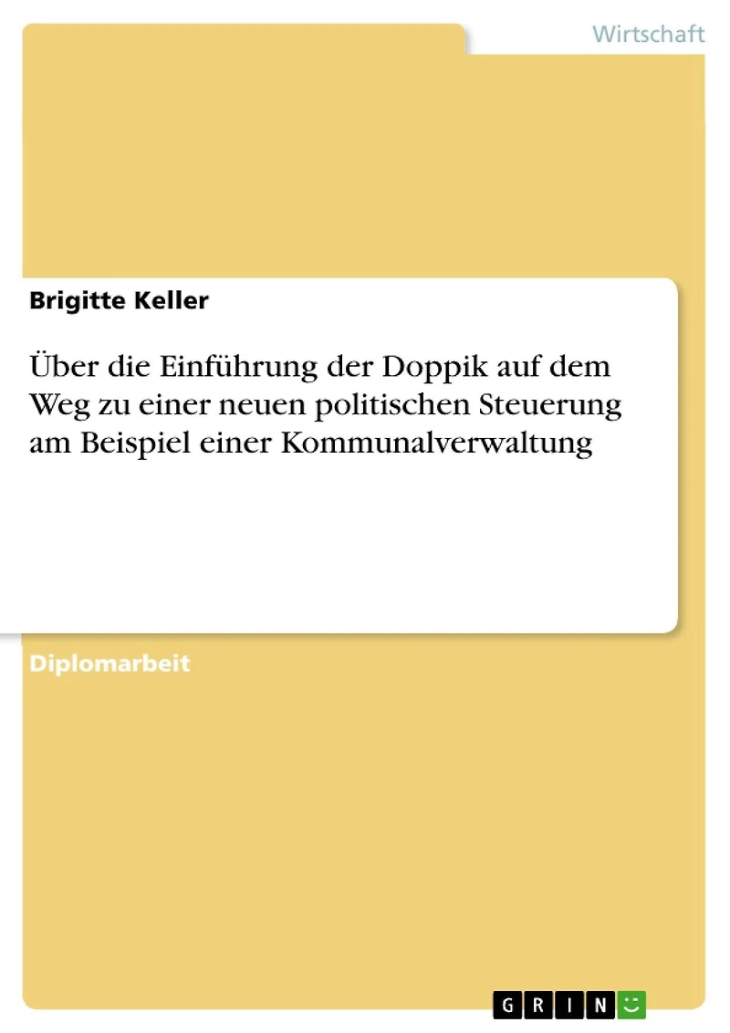 Über die Einführung der Doppik auf dem Weg zu einer neuen politischen Steuerung am Beispiel einer Kommunalverwaltung
