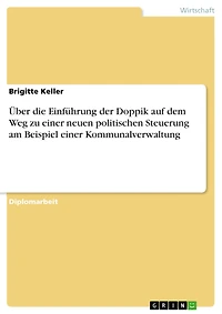 Über die Einführung der Doppik auf dem Weg zu einer neuen politischen Steuerung am Beispiel einer Kommunalverwaltung
