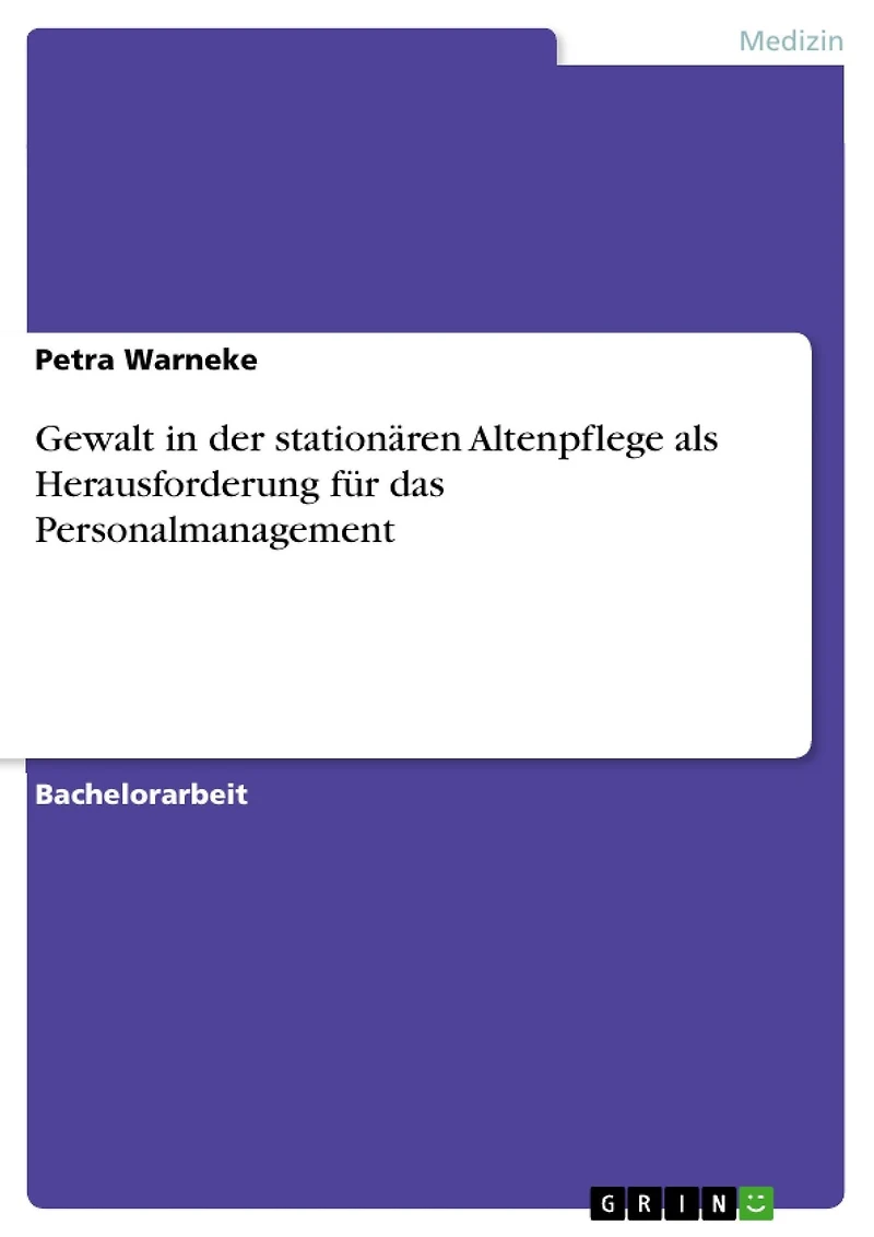 Gewalt in der stationären Altenpflege als Herausforderung für das Personalmanagement