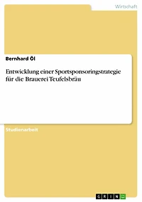 Entwicklung einer Sportsponsoringstrategie für die Brauerei Teufelsbräu