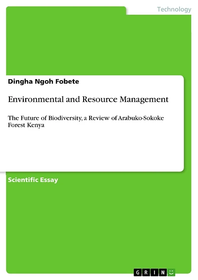 Environmental and Resource Management: The Future of Biodiversity, a Review of Arabuko-Sokoke Forest Kenya
