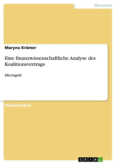 Eine finanzwissenschaftliche Analyse des Koalitionsvertrags: Elterngeld