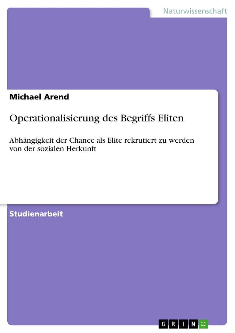 Operationalisierung des Begriffs Eliten: Abhängigkeit der Chance als Elite rekrutiert zu werden von der sozialen Herkunft