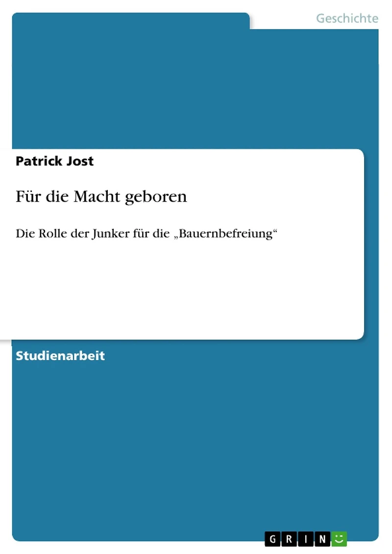 Für die Macht geboren: Die Rolle der Junker für die "Bauernbefreiung"