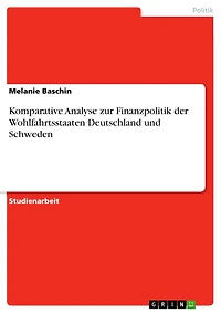 Komparative Analyse zur Finanzpolitik der Wohlfahrtsstaaten Deutschland und Schweden