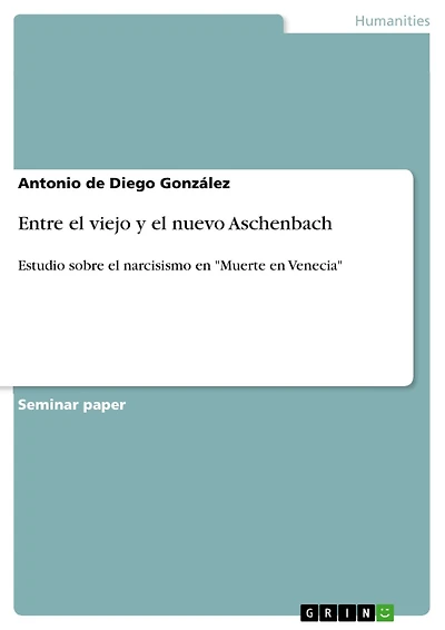 Entre el viejo y el nuevo Aschenbach: Estudio sobre el narcisismo en "Muerte en Venecia"