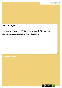 E-Procurement. Potenziale und Grenzen der elektronischen Beschaffung