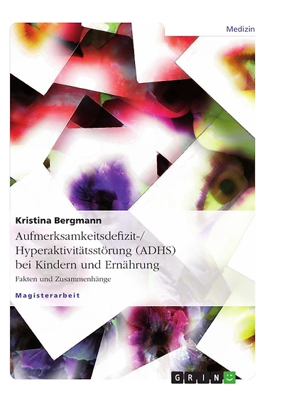 Aufmerksamkeitsdefizit-/Hyperaktivitätsstörung (ADHS) bei Kindern und Ernährung: Fakten und Zusammenhänge