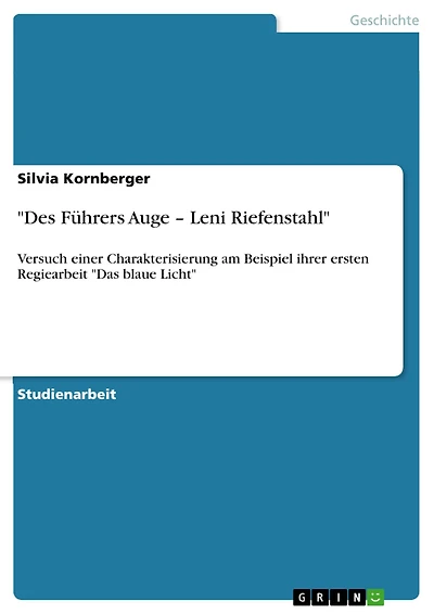 "Des Führers Auge - Leni Riefenstahl": Versuch einer Charakterisierung am Beispiel ihrer ersten Regiearbeit "Das blaue Licht"