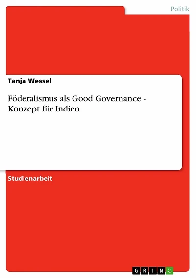 Föderalismus als Good Governance - Konzept für Indien: Konzept für Indien