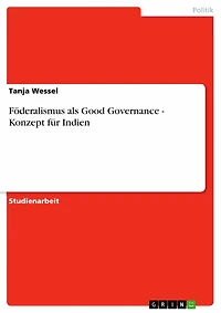 Föderalismus als Good Governance - Konzept für Indien: Konzept für Indien