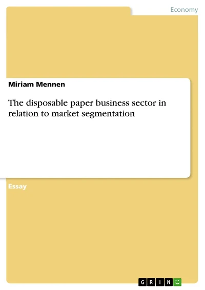 The disposable paper business sector in relation to market segmentation