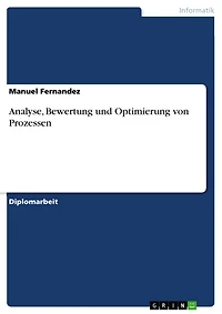 Analyse, Bewertung und Optimierung von Prozessen
