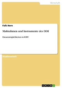Maßnahmen und Instrumente des DiM: Einsatzmöglichkeiten in KMU