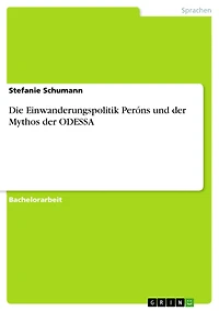 Die Einwanderungspolitik Peróns und der Mythos der ODESSA