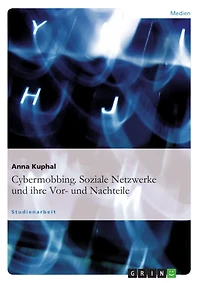 Cybermobbing. Soziale Netzwerke und ihre Vor- und Nachteile
