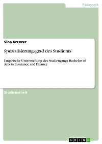 Spezialisierungsgrad des Studiums: Empirische Untersuchung des Studiengangs Bachelor of Arts in Insurance and Finance