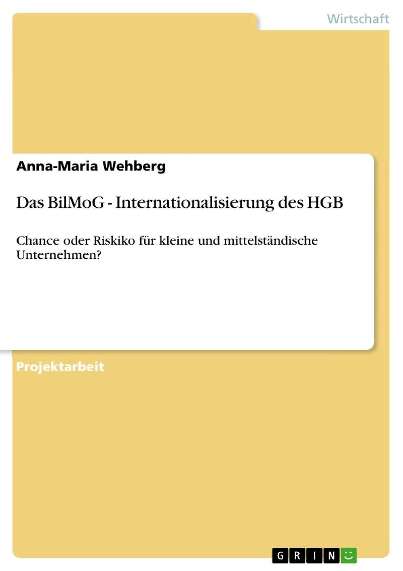 Das BilMoG - Internationalisierung des HGB: Chance oder Riskiko für kleine und mittelständische Unternehmen?