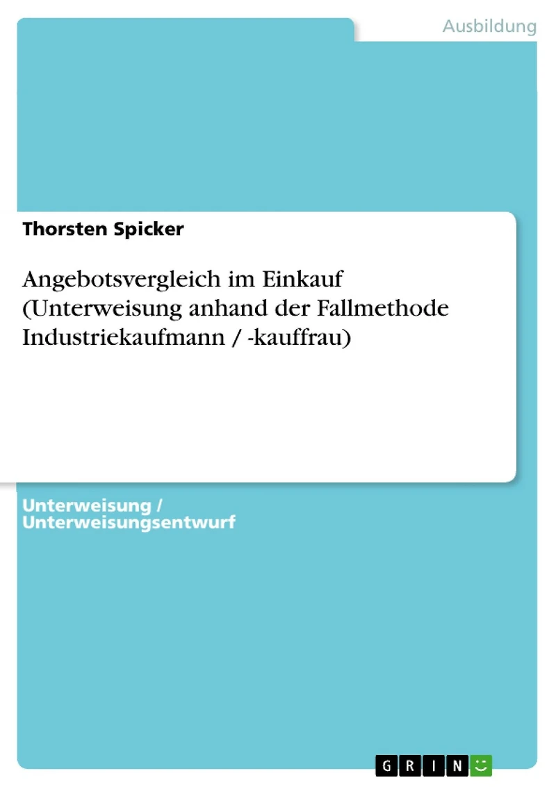 Angebotsvergleich im Einkauf (Unterweisung anhand der Fallmethode Industriekaufmann / -kauffrau)