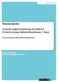 Formale Angebotsprüfung im Einkauf (Unterweisung Industriekaufmann / -frau): Unterweisung anhand der Fallmethode