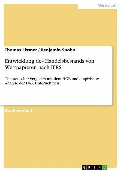 Entwicklung des Handelsbestands von Wertpapieren nach IFRS: Theoretischer Vergleich mit dem HGB und empirische Analyse der DAX Unternehmen