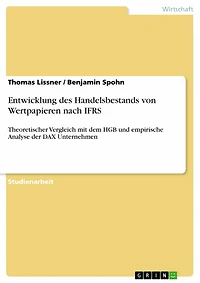 Entwicklung des Handelsbestands von Wertpapieren nach IFRS: Theoretischer Vergleich mit dem HGB und empirische Analyse der DAX Unternehmen