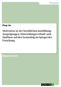 Motivation in der beruflichen Ausbildung: Ausprägungen, Entwicklungsverläufe und Einflüsse auf den Lernerfolg im Spiegel der Forschung