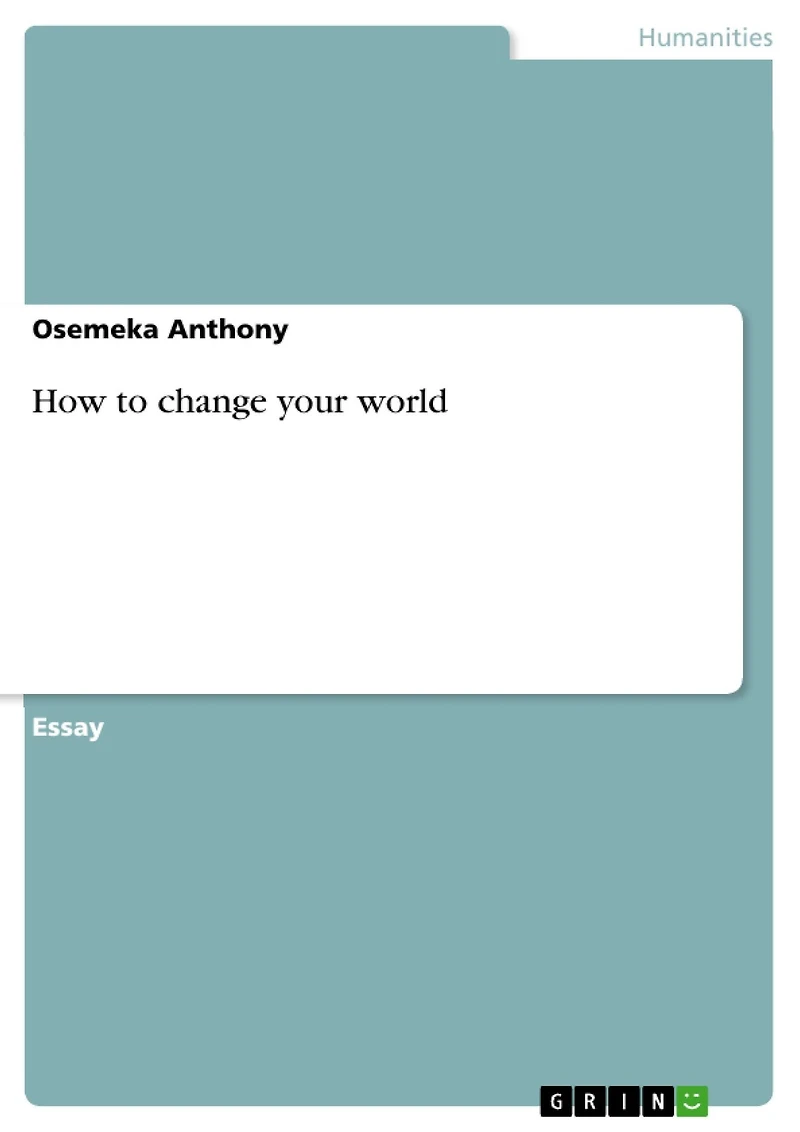 How to change your world