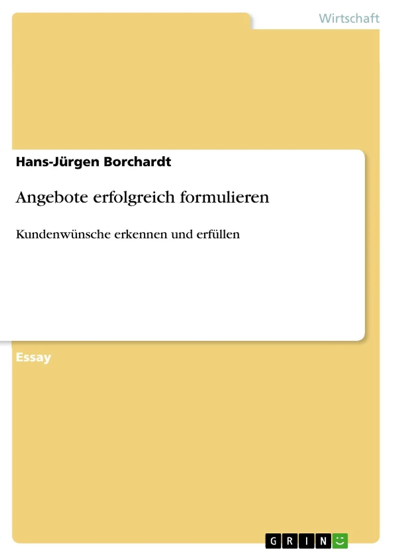 Angebote erfolgreich formulieren: Kundenwünsche erkennen und erfüllen
