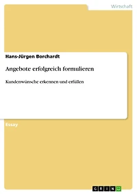 Angebote erfolgreich formulieren: Kundenwünsche erkennen und erfüllen