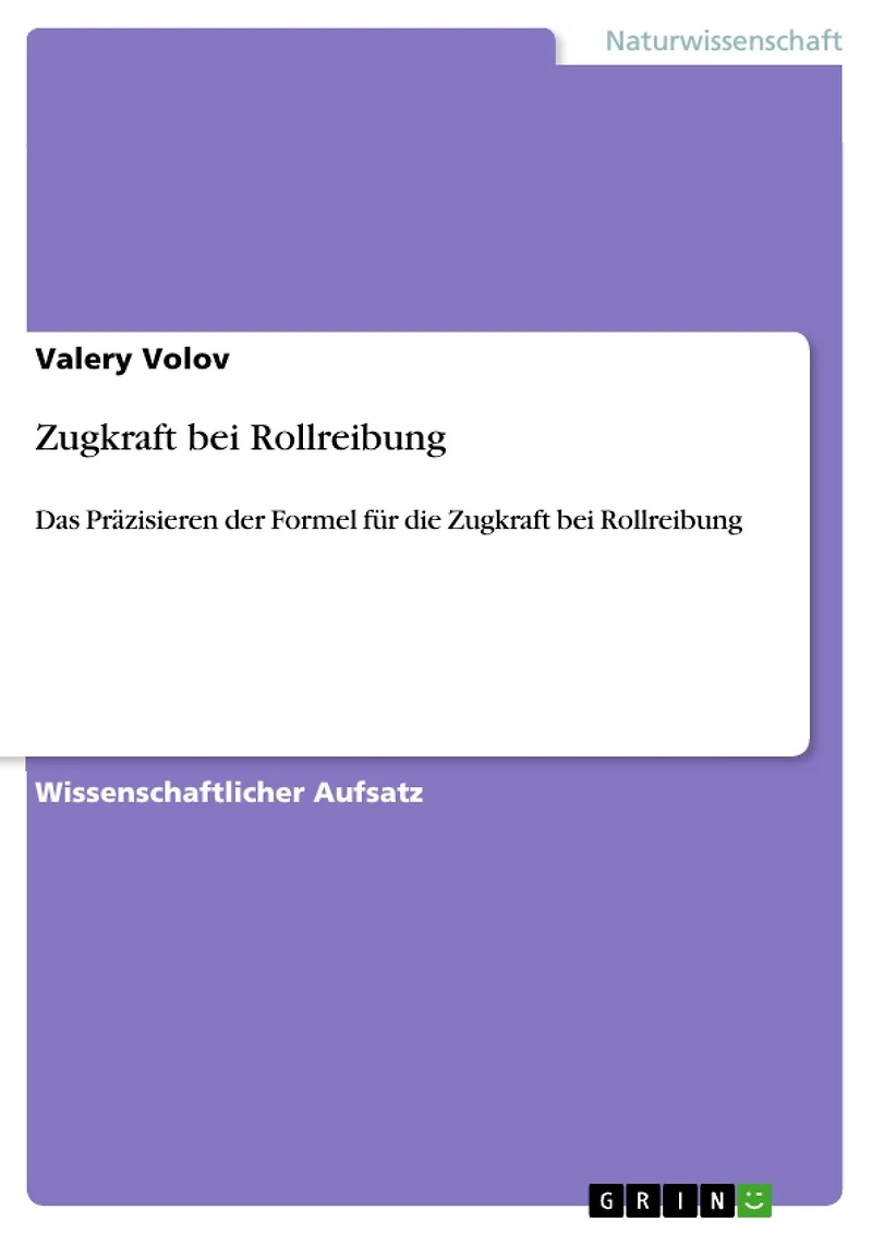Zugkraft bei Rollreibung: Das Präzisieren der Formel für die Zugkraft bei Rollreibung