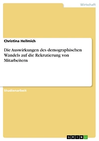 Die Auswirkungen des demographischen Wandels auf die Rekrutierung von Mitarbeitern
